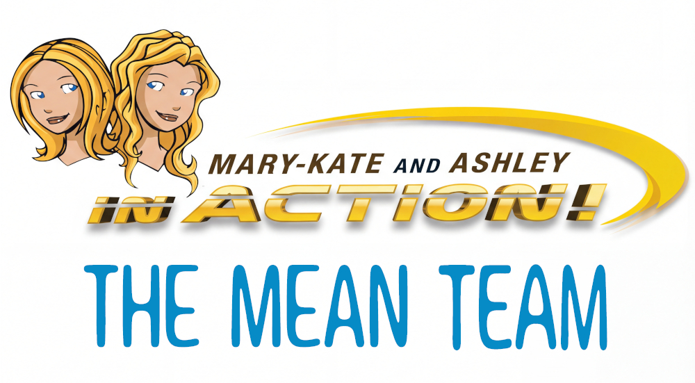 Mary-Kate and Ashley In Action, The Mean Team